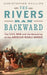 The Rivers Ran Backward