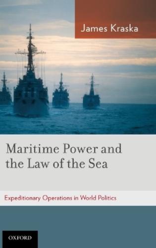 Maritime Power and the Law of the Sea: