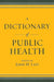 A Dictionary of Public Health