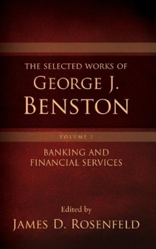The Selected Works of George J. Benston, Volume 1