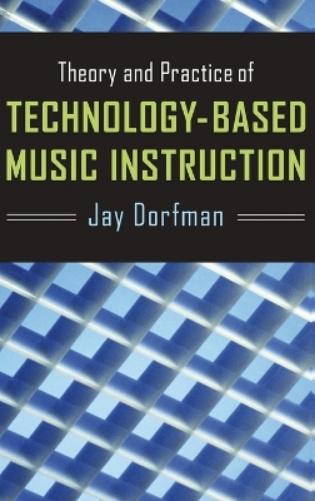 Theory and Practice of Technology-Based Music Instruction
