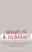 What Is a Human?