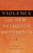 Violence and New Religious Movements
