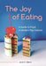 The Joy of Eating