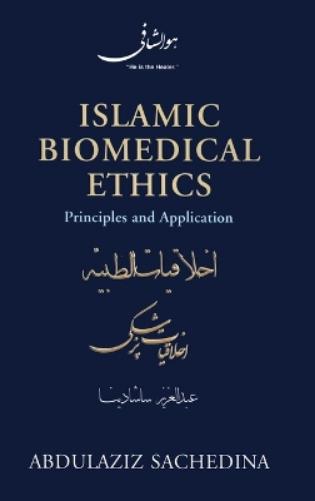 Islamic Biomedical Ethics Principles and Application
