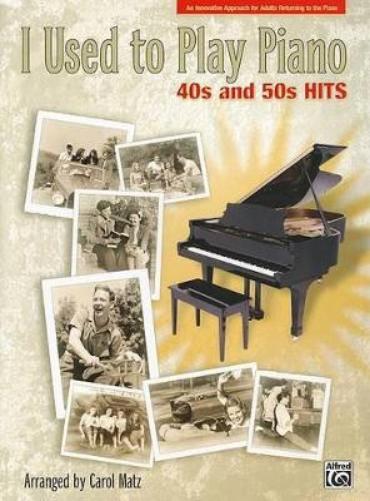 I Used to Play Piano 40s and 50s