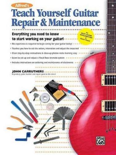 Alfred's Teach Yourself Guitar Repair&Maintenance