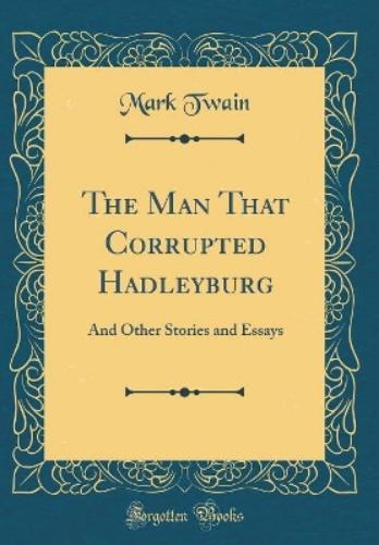 The Man That Corrupted Hadleyburg