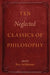 Ten Neglected Classics of Philosophy