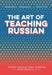 The Art of Teaching Russian