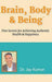 Brain, Body & Being