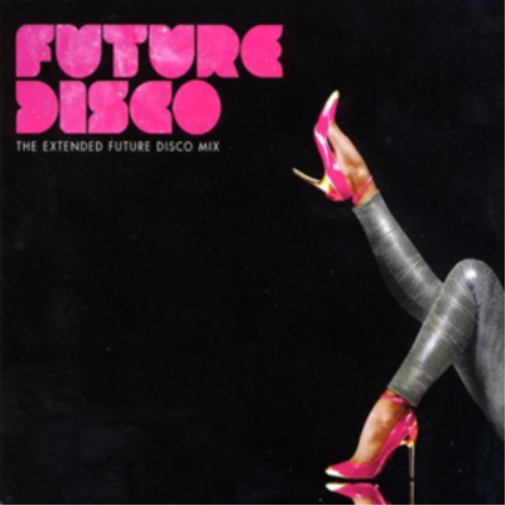 Future Disco: The Extended Future Disco Mix