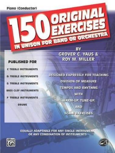150 Original Exercises in Unison for Band or Orch.