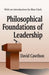 Philosophical Foundations of Leadership