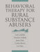 Behavioral Therapy for Rural Substance Abusers