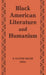Black American Literature and Humanism