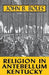 Religion In Antebellum Kentucky