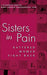 Sisters in Pain