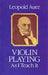 Violin Playing As I Teach It