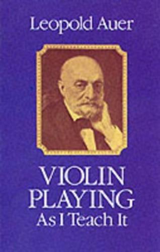 Violin Playing As I Teach It