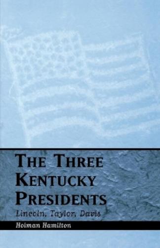 The Three Kentucky Presidents