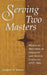 Serving Two Masters