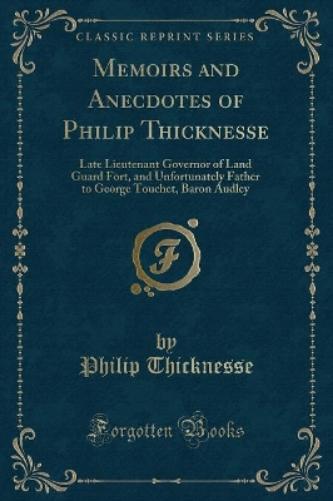 Memoirs and Anecdotes of Philip Thicknesse