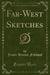 Far-West Sketches (Classic Reprint)