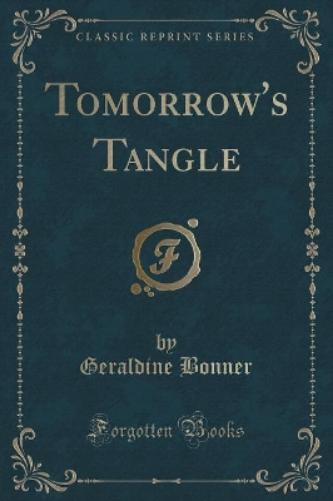 Tomorrow's Tangle (Classic Reprint)