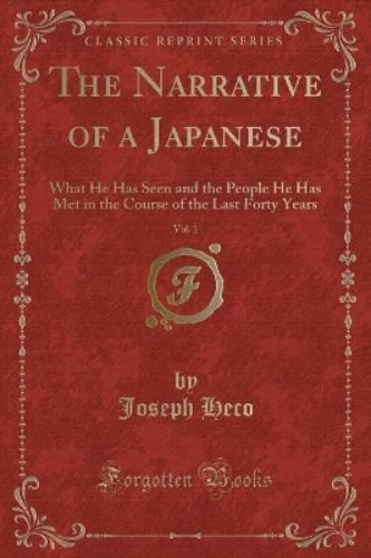 The Narrative of a Japanese, Vol. 1