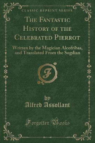 The Fantastic History of the Celebrated Pierrot