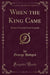 When the King Came