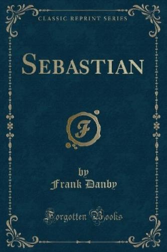 Sebastian (Classic Reprint)