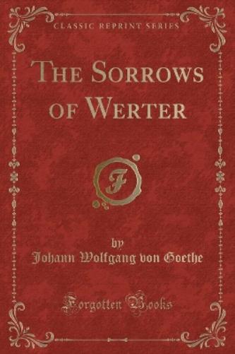 The Sorrows of Werter (Classic Reprint)