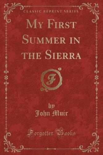 My First Summer in the Sierra (Classic Reprint)