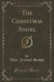 The Christmas Angel (Classic Reprint)