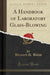 A Handbook of Laboratory Glass-Blowing (Classic Reprint)