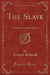 The Slave, Vol. 1