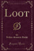 Loot (Classic Reprint)
