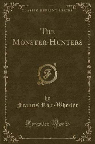 The Monster-Hunters (Classic Reprint)