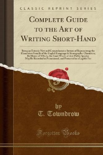 Complete Guide to the Art of Writing Short-Hand