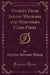 Stories from Indian Wigwams and Northern Camp-Fires (Classic Reprint)