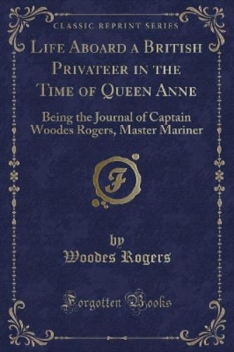 Life Aboard a British Privateer in the Time of Queen Anne