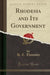 Rhodesia and Its Government (Classic Reprint)