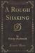 A Rough Shaking (Classic Reprint)