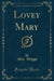 Lovey Mary (Classic Reprint)