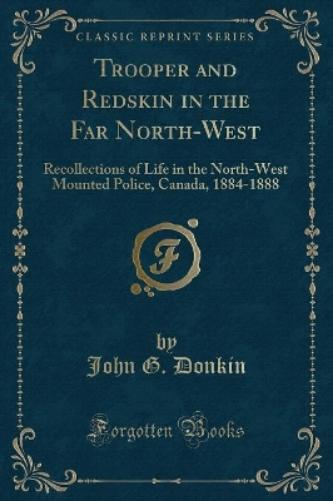 Trooper and Redskin in the Far North-West