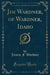 Jim Wardner, of Wardner, Idaho (Classic Reprint)