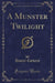 A Munster Twilight (Classic Reprint)