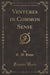 Ventures in Common Sense (Classic Reprint)